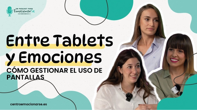 T1 Episodio 10: Entre tablets y emociones – Cómo gestionar el uso de pantallas