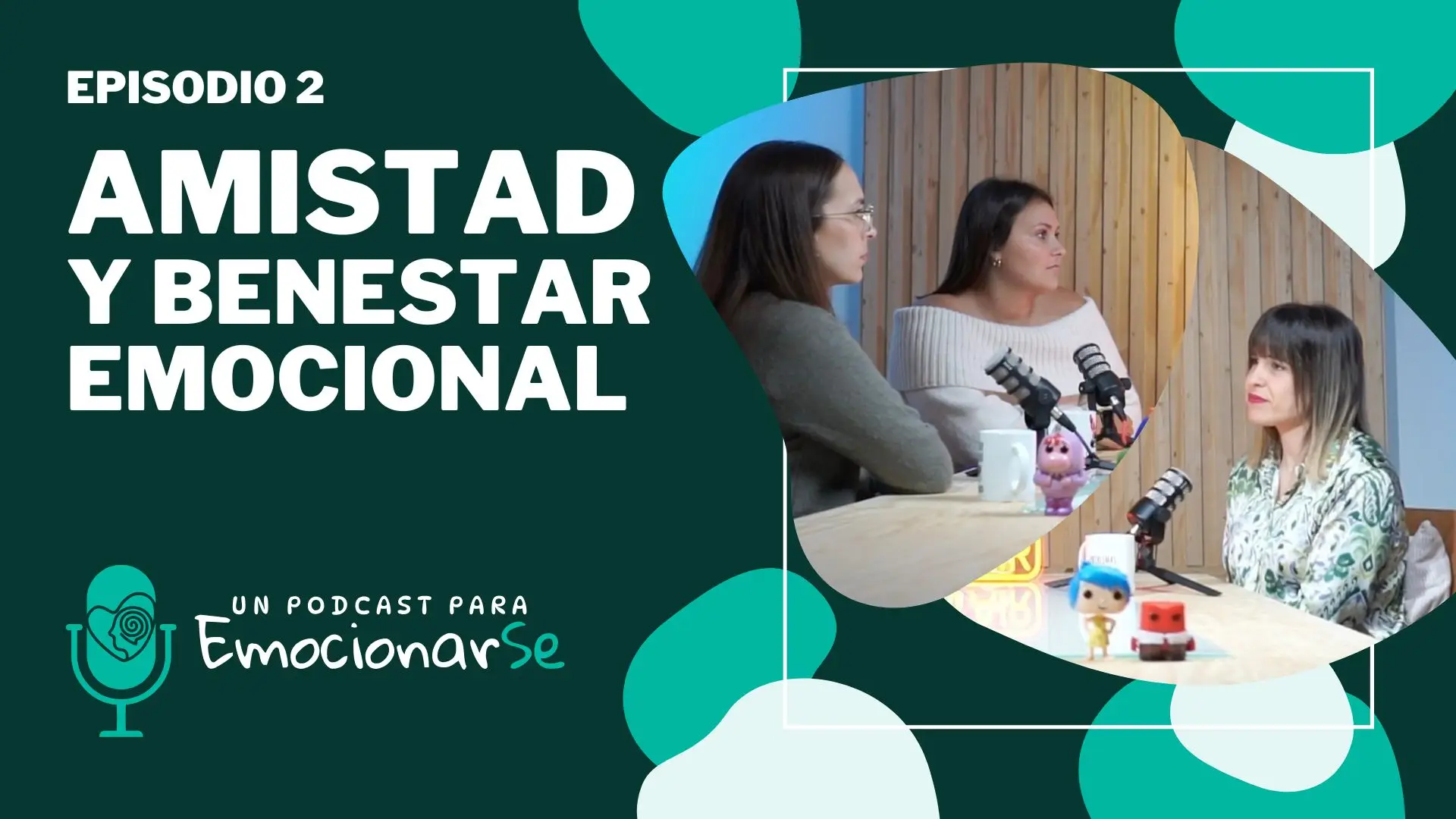 T2 Episodio 2 - Amistad y Bienestar Emocional: Cómo las Relaciones nos Ayudan a Crecer