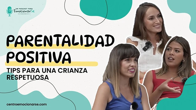 T1 Episodio 7: Parentalidad Positiva – Tips para una Crianza Respetuosa