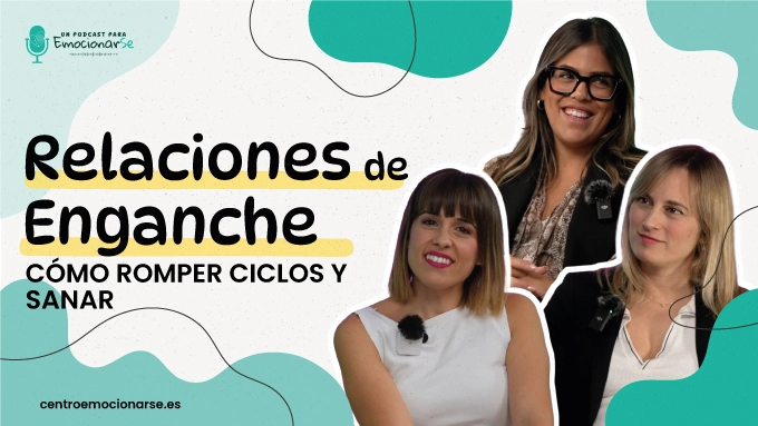 T1 Episodio 9: Relaciones de Enganche – Cómo Romper Ciclos y Sanar